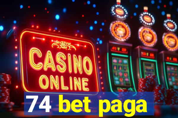 74 bet paga